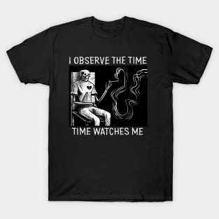 I OBSERVE THE TIME T-Shirt